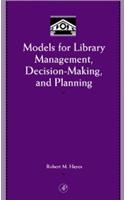 Models for Library Management, Decision Making and Planning