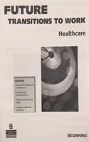 Future Transitions to Work - Heathcare; Beginning