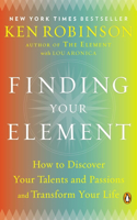 Finding Your Element: How to Discover Your Talents and Passions and Transform Your Life(English)