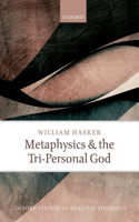 Metaphysics and the Tri-Personal God