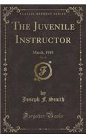 The Juvenile Instructor, Vol. 53: March, 1918 (Classic Reprint): March, 1918 (Classic Reprint)