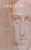 Somehow A Past: The Autobiography