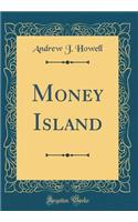 Money Island (Classic Reprint)