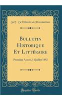 Bulletin Historique Et Littéraire: Première Année, 15 Juillet 1892 (Classic Reprint)