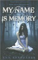 My Name Is Memory: (English)