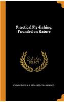 Practical Fly-Fishing, Founded on Nature