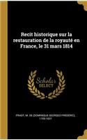 Recit historique sur la restauration de la royauté en France, le 31 mars 1814