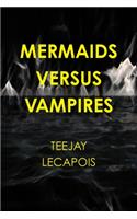 Mermaids  Versus  Vampires