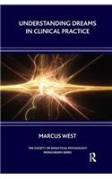 Understanding Dreams in Clinical Practice: (The Society of Analytical Psychology Monograph Series)