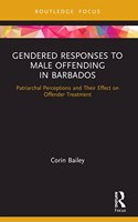 Gendered Responses to Male Offending in Barbados