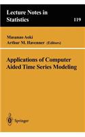 Applications of Computer Aided Time Series Modeling