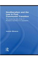 Neoliberalism and the Law in Post Communist Transition