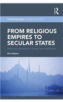 From Religious Empires to Secular States