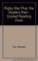 Rigby Star Plus: the Mystery Man - Guided Reading Pack: (Rigby star plus)