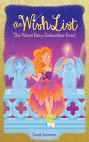 Worst Fairy Godmother Ever! (the Wish List #1)