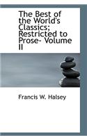 The Best of the World's Classics; Restricted to Prose- Volume II
