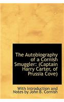 The Autobiography of a Cornish Smuggler: (Captain Harry Carter, of Prussia Cove)(English)