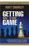 Getting in the Game: Guiding Your Startup Through the World of Venture Capital and Angel Investors(English)