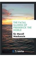 The Fatal Illness of Frederick the Noble