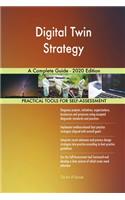 Digital Twin Strategy A Complete Guide - 2020 Edition
