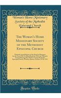 The Woman's Home Missionary Society of the Methodist Episcopal Church: Thirtieth Annual Report of the Board of Managers for the Year 1910-11; Hand Book for 1912, the Thirtieth Annual Meeting Was Held in Trinity Methodist Episcopal Church, Wichita,