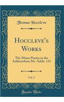 Hoccleve's Works, Vol. 2: The Minor Poems in the Ashburnham Ms. Addit. 133 (Classic Reprint)