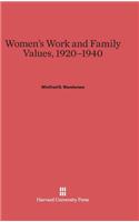 Women's Work and Family Values, 1920-1940