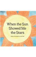 When the Sun Showed Me the Stars