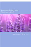 Lessons in Joyful Living Gratitude Journal: It Doesn't Matter if the Glass is Half Empty or Half Full. It's About Learning to Be Grateful for the Damn Glass!