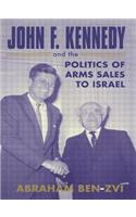 John F. Kennedy and the Politics of Arms Sales to Israel