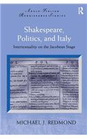 Shakespeare, Politics, and Italy