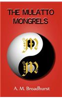 The Mulatto Mongrels