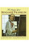 The Amazing Life of Benjamin Franklin