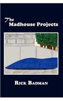 The Madhouse Projects