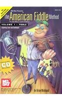 The American Fiddle Method, Volume 1 - Fiddle: Beginning Fiddle Tunes and Techniques