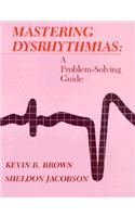 Mastering Dysrhythmias