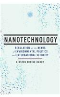 Nanotechnology: Regulation at the Nexus of Environmental Politics and International Security: Regulation at the Nexus of Environmental Politics and International Security