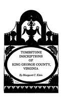 Tombstone Inscriptions of King George County, Virginia
