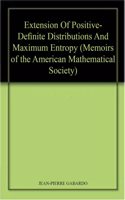 Extension Of Positive-Definite Distributions And Maximum Entropy