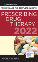 Aprn and Pa's Complete Guide to Prescribing Drug Therapy 2022