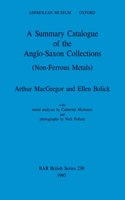 Summary Catalogue of the Anglo-Saxon Collections (Non-Ferrous Metals)