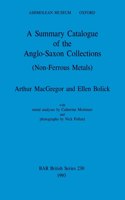 Summary Catalogue of the Anglo-Saxon Collections (Non-Ferrous Metals)