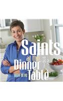 Saints at the Dinner Table