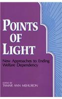 Points of Light: New Approaches to Ending Welfare Dependency