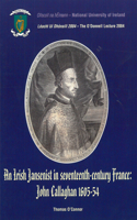 Irish Jansenist in Seventeenth-Century France: John Callaghan 1605-54