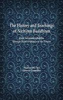 The History and Teachings of Nichiren Buddhism: From Sakyamuni Buddha Through Nichiren Shonin to the Present