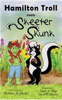 Hamilton Troll Meets Skeeter Skunk