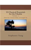10 Classical Essentials for the Ukulele