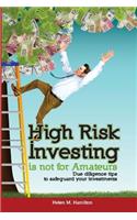 High Risk Investing is Not for Amateurs