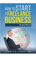 How to Start a Freelance Business